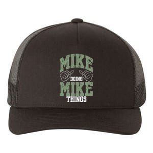 Funny Mike Doing Mike Things Mike Birthday Yupoong Adult 5-Panel Trucker Hat