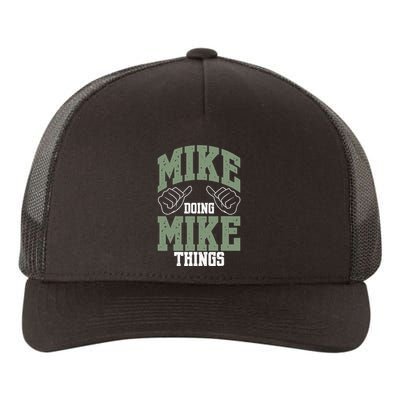 Funny Mike Doing Mike Things Mike Birthday Yupoong Adult 5-Panel Trucker Hat