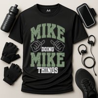 Funny Mike Doing Mike Things Mike Birthday Performance Shirt
