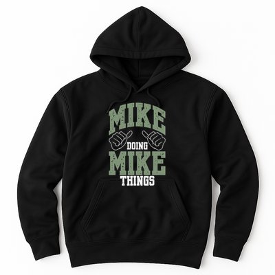 Funny Mike Doing Mike Things Mike Birthday Hoodie