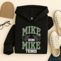 Funny Mike Doing Mike Things Mike Birthday Hoodie