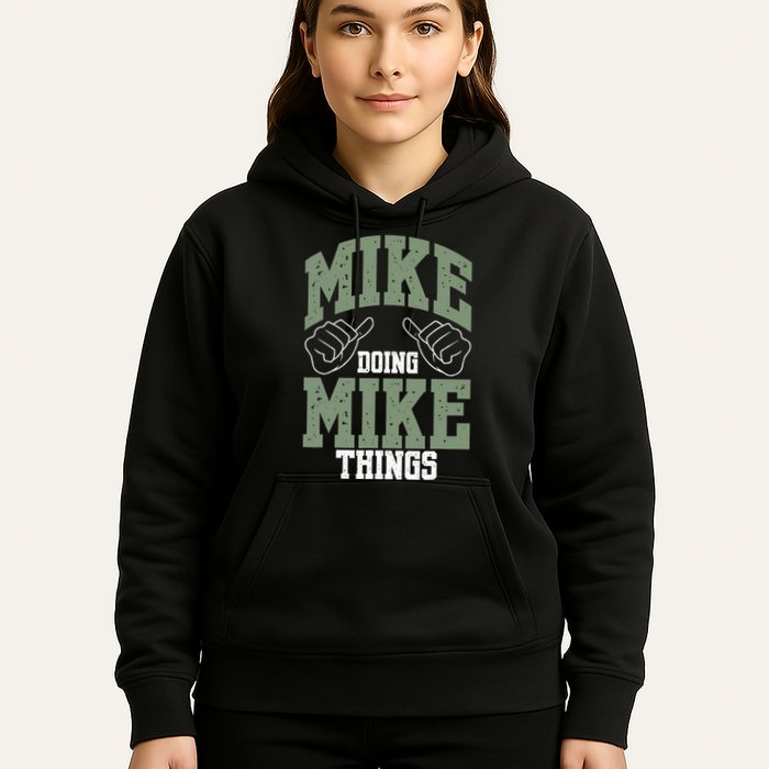 Funny Mike Doing Mike Things Mike Birthday Hoodie