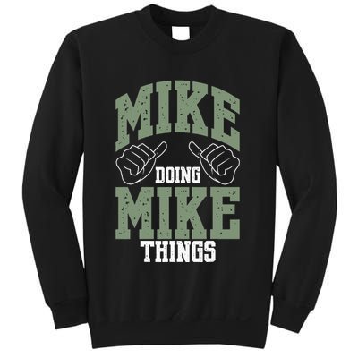 Funny Mike Doing Mike Things Mike Birthday Sweatshirt