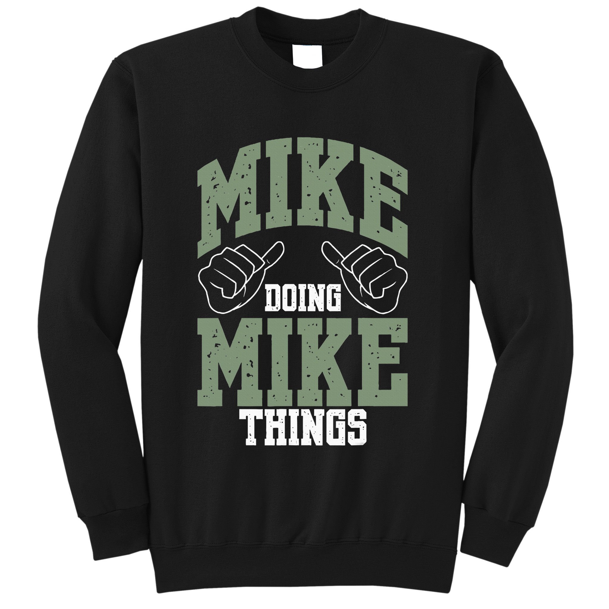Funny Mike Doing Mike Things Mike Birthday Sweatshirt
