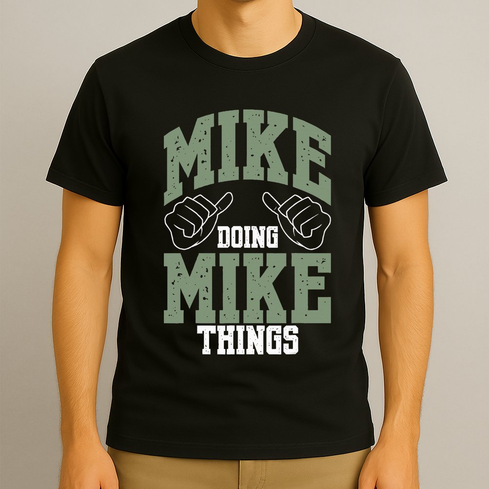 Funny Mike Doing Mike Things Mike Birthday T-Shirt