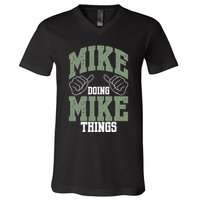 Funny Mike Doing Mike Things Mike Birthday V-Neck T-Shirt
