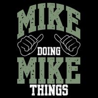 Funny Mike Doing Mike Things Mike Birthday Sustainable Bucket Hat