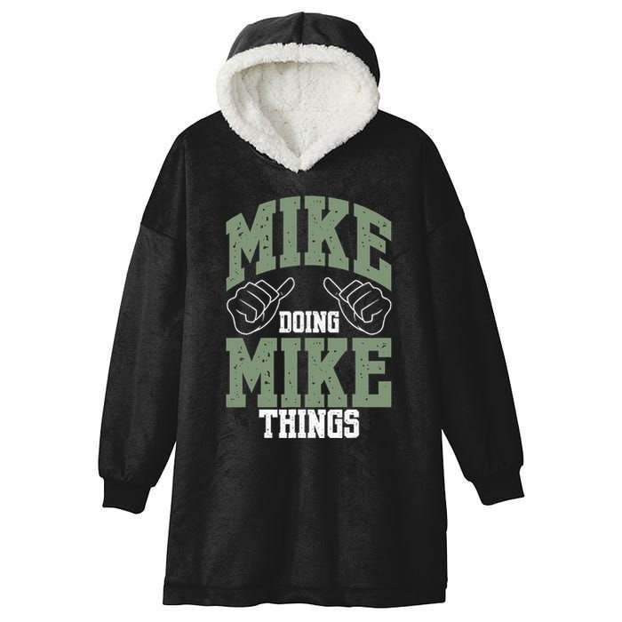 Funny Mike Doing Mike Things Mike Birthday Hooded Wearable Blanket