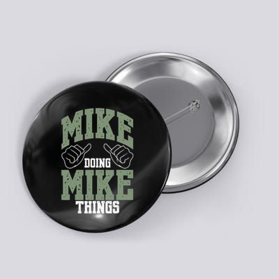 Funny Mike Doing Mike Things Mike Birthday Button