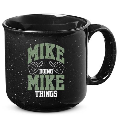 Funny Mike Doing Mike Things Mike Birthday 15oz Campfire Ceramic Mug