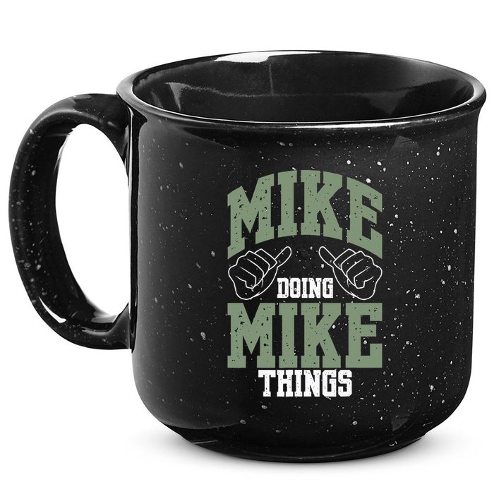Funny Mike Doing Mike Things Mike Birthday 15oz Campfire Ceramic Mug