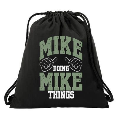 Funny Mike Doing Mike Things Mike Birthday Drawstring Bag