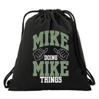 Funny Mike Doing Mike Things Mike Birthday Drawstring Bag