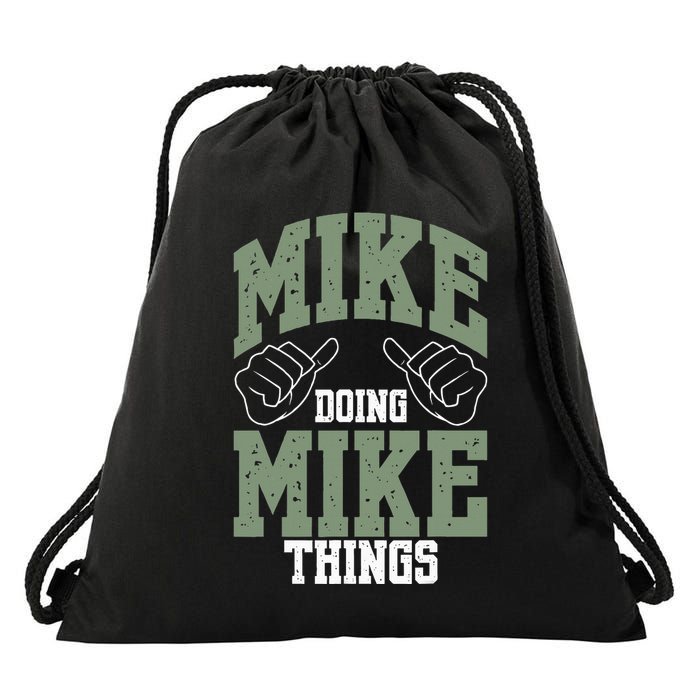Funny Mike Doing Mike Things Mike Birthday Drawstring Bag