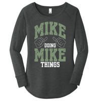 Funny Mike Doing Mike Things Mike Birthday Women's Perfect Tri Tunic Long Sleeve Shirt