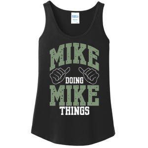 Funny Mike Doing Mike Things Mike Birthday Ladies Essential Tank