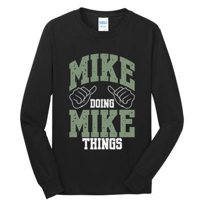 Funny Mike Doing Mike Things Mike Birthday Tall Long Sleeve T-Shirt