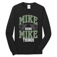 Funny Mike Doing Mike Things Mike Birthday Tall Long Sleeve T-Shirt