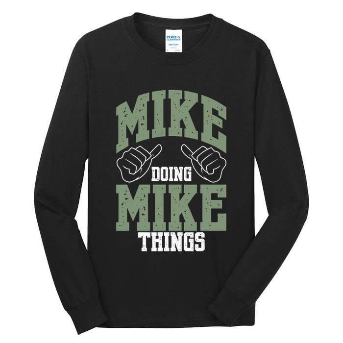 Funny Mike Doing Mike Things Mike Birthday Tall Long Sleeve T-Shirt