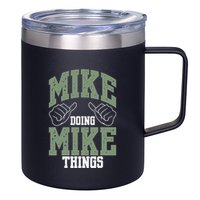 Funny Mike Doing Mike Things Mike Birthday 12oz Stainless Steel Coffee Mug