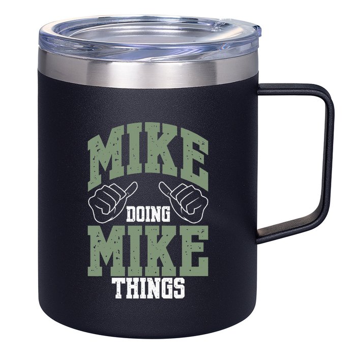 Funny Mike Doing Mike Things Mike Birthday 12oz Stainless Steel Coffee Mug