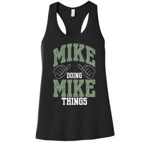 Funny Mike Doing Mike Things Mike Birthday Women's Racerback Tank