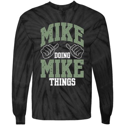 Funny Mike Doing Mike Things Mike Birthday Tie-Dye Long Sleeve Shirt