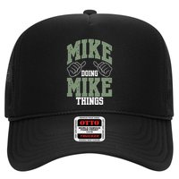 Funny Mike Doing Mike Things Mike Birthday Trucker Hat