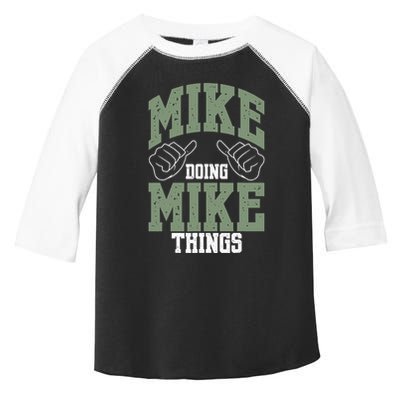 Funny Mike Doing Mike Things Mike Birthday Toddler Fine Jersey T-Shirt