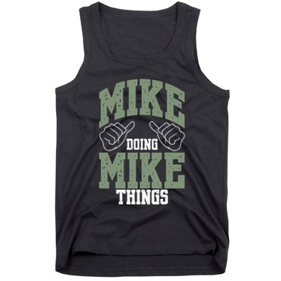 Funny Mike Doing Mike Things Mike Birthday Tank Top