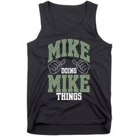 Funny Mike Doing Mike Things Mike Birthday Tank Top