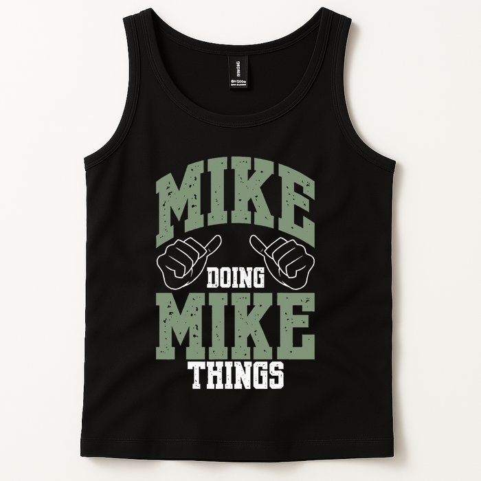 Funny Mike Doing Mike Things Mike Birthday Tank Top