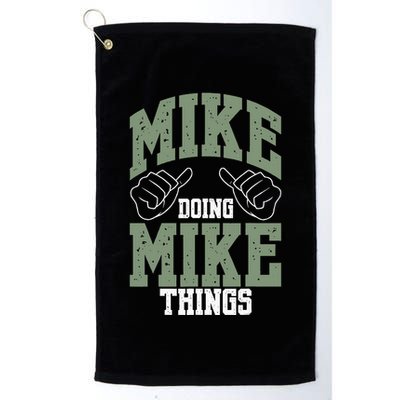 Funny Mike Doing Mike Things Mike Birthday Golf Towel