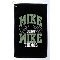 Funny Mike Doing Mike Things Mike Birthday Golf Towel