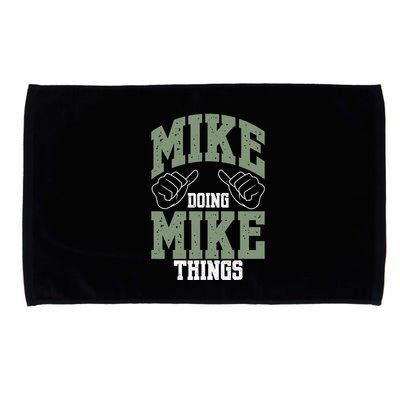 Funny Mike Doing Mike Things Mike Birthday Microfiber Hand Towel