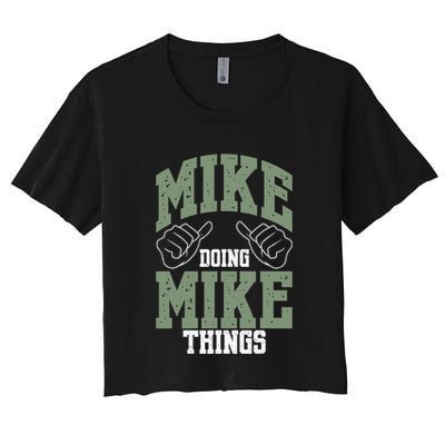 Funny Mike Doing Mike Things Mike Birthday Crop Top