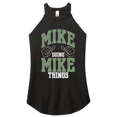 Funny Mike Doing Mike Things Mike Birthday Women's Perfect Tri Rocker Tank
