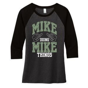 Funny Mike Doing Mike Things Mike Birthday Women's Tri-Blend 3/4-Sleeve Raglan Shirt