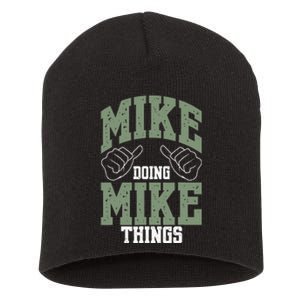 Funny Mike Doing Mike Things Mike Birthday Short Acrylic Beanie