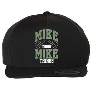 Funny Mike Doing Mike Things Mike Birthday Wool Snapback Cap