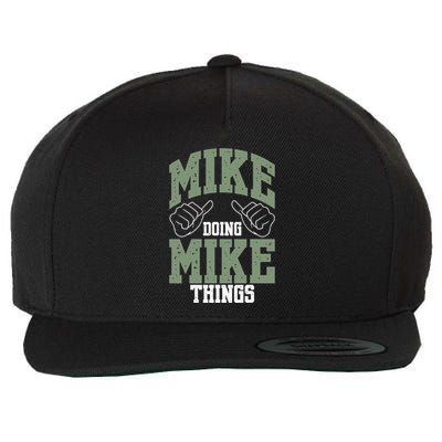 Funny Mike Doing Mike Things Mike Birthday Wool Snapback Cap