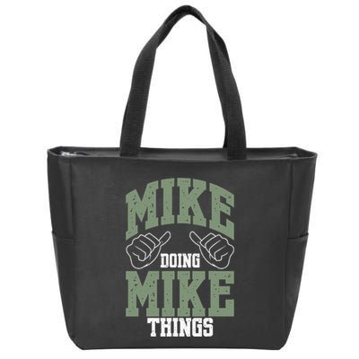 Funny Mike Doing Mike Things Mike Birthday Zip Tote Bag