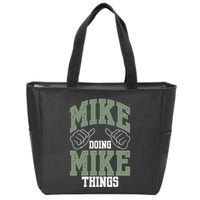 Funny Mike Doing Mike Things Mike Birthday Zip Tote Bag