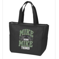 Funny Mike Doing Mike Things Mike Birthday Zip Tote Bag