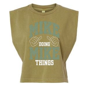 Funny Mike Doing Mike Things Mike Birthday Garment-Dyed Women's Muscle Tee