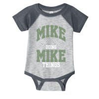Funny Mike Doing Mike Things Mike Birthday Infant Baby Jersey Bodysuit