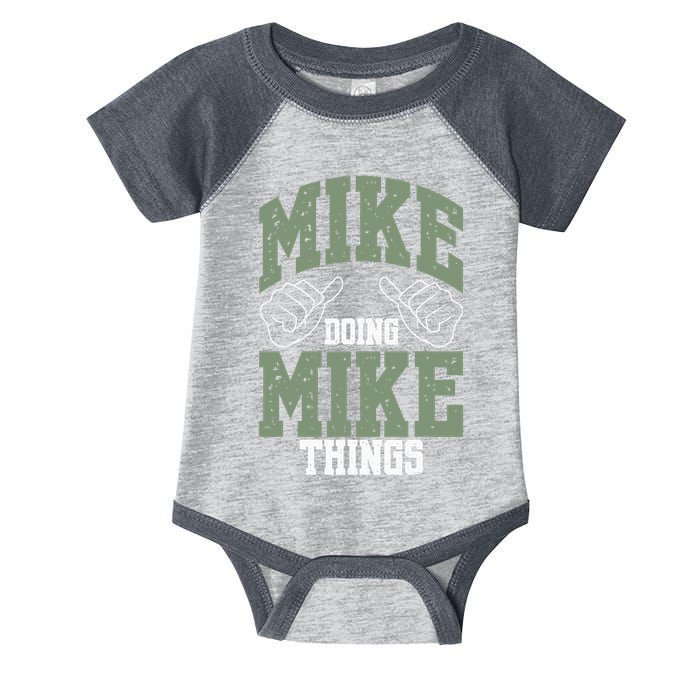 Funny Mike Doing Mike Things Mike Birthday Infant Baby Jersey Bodysuit