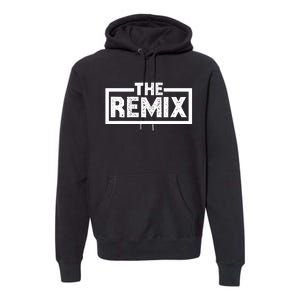 Family Matching Daughter Son The Original The Remix Premium Hoodie