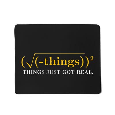 Funny Math Equation Things Just Got Real Funny Saying Mousepad