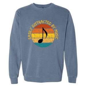 Funny Music Easily Distracted By Music Musician Music Lover Garment-Dyed Sweatshirt